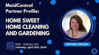 MaidCentral Partner Profile: Home Sweet Home Cleaning