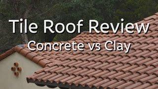 Tile Roof Review - Concrete vs Clay