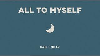 Dan + Shay - All To Myself (Icon Video)