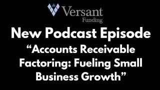 New Podcast Episode: Factoring - Fueling Small Business Growth