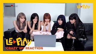 [LE▶️PLAY] ‘CRAZY’ MV reaction l 감탄사 가득한 백만 볼트 전기처럼 짜릿한 리액션!️