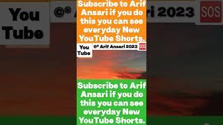 Subscribe to Arif Ansari if you do this you can see everyday New YouTube Shorts.