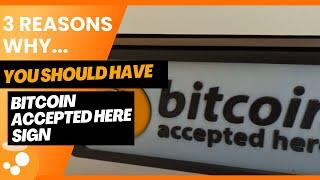 3 Reasons Why You Should Have D-Central's Bitcoin Accepted Here Sign