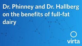 Dr. Phinney and Dr. Hallberg on the benefits of full-fat dairy