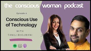 Conscious Use of Technology | Tanuj Bhojwani