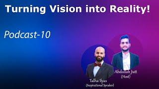 Clarity of thought & turning Vision into Reality ft. Sheikh Talha Ilyas | Add Value Podcast 10