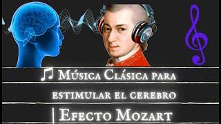  Música Clásica para estimular el cerebro | Efecto Mozart (HQ Alta fidelidad de audio)