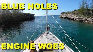 Blue Holes & ENGINE WOES - Sailing in the BAHAMAS [Ep. 18]