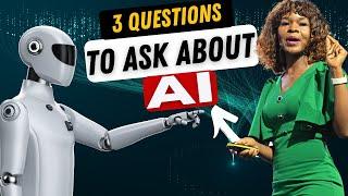 3 Critical Questions to Ask About AI - {And the illiterate of the 21st century} - Nicky Verd