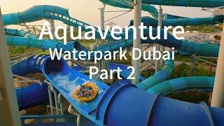 Aquaventure Atlantis Waterpark Dubai Part 2: Thrilling Rides & Epic Adventures!