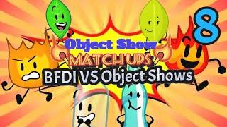 Object Show Matchups 8: BFDI VS Object Shows