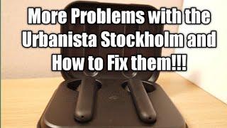 More Problems with the Urbanista Stockholm and How to Fix them!!!!