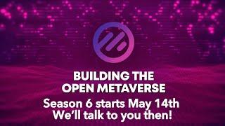 Season 6 is coming May 14th - Building The Open Metaverse Podcast