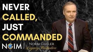 Never Called, Just Commanded | Norm Geisler