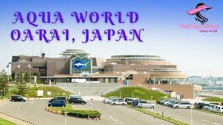 Aqua World Oarai, Japan | Healing Steps