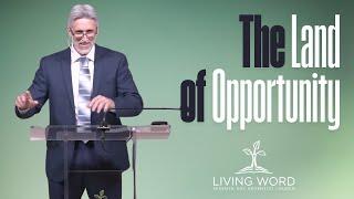 "The Land of Opportunity" - John 10:10 by Todd Jerman