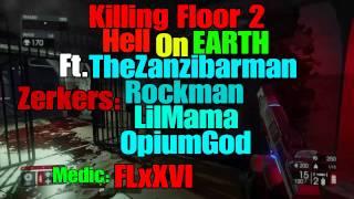 Killing Floor 2: Zerker MoshPit [TheZanzibarman][Rockman][LilMama][OpiumGod]