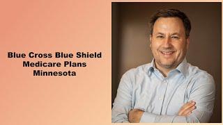 Blue Cross Blue Shield Medicare Plans in Minnesota for 2022