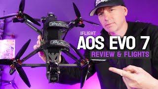 2024 MOST Durable 7" - iFlight AOS 7 EVO Long Range Fpv Drone