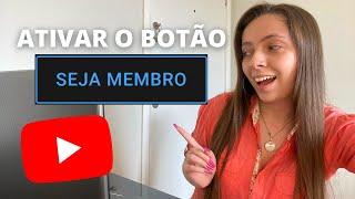 COMO ATIVAR O BOTÃO SEJA MEMBRO NO SEU CANAL *Clube dos Canais*