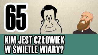 3MC – Trzyminutowy Katechizm - 65. Kim jest człowiek w świetle wiary?