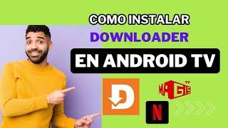 INSTALAMOS DOWNLOADER EN NUESTRO SMART TV ANDROID FACIL 