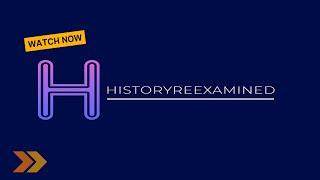 Welcome to History ReExamined