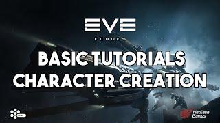 EE BASIC TUTORIALS CHARACTER CREATION : EVE ECHOES