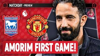 Amorim's FIRST Match! | Ipswich Vs Man United | Premier League Preview