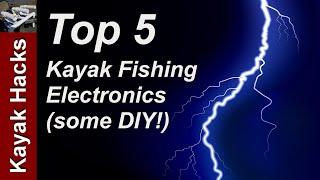 My Top 5 Kayak Fishing Electronics (Includes DIY!)