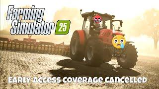 Farming Simulator 25 Early Access Coverage Cancelled - See you Tuesday