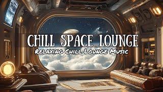 🪐 Chill Space Lounge Chill Out Relaxing Summer Mix ‍