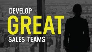 3 Keys to Sales Leadership | How To Develop GREAT Sales Teams