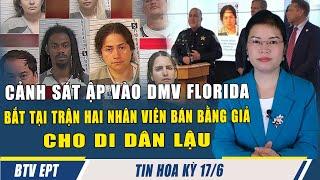 CẢNH SÁT ẬP VÀO DMV FLORIDA BẮT TẠI TRẬN HAI NHÂN VIÊN DMV BÁN BẰNG LÁI GIẢ CHO DI DÂN LẬU Ở FLORIDA