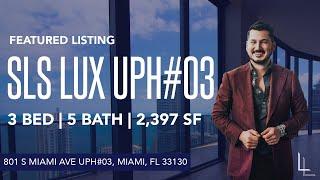 Brickell Penthouse | SLS LUX UPH#03 Unit | No Staging