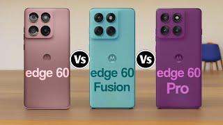 Motorola Edge 60 Vs Motorola Edge 60 Fusion Vs Motorola Edge 60 Pro