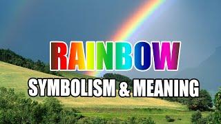 The Mystical Symbolism of The Rainbow - Sign Meaning