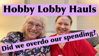 HOBBY LOBBY HAULS w/Grandma Bev & Michele Eskelin - Did we overdo our spending?