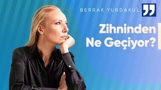 Kendini İzlemek Ne Demektir? | Berrak Yurdakul