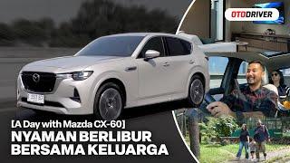 Mazda CX-60: Partner Berlibur Keluarga Anda | OtoDriver