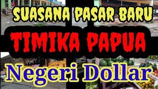 Suasana Pasar Baru Timika papua (NEGERI DOLLAR)