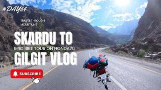 Skardu to Jaglot Gilgit Bike Ride | 100 days travel series | Day64