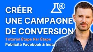 Comment créer une campagne de CONVERSION sur Facebook et Instagram ?