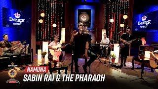 Namuna - Sabin Rai & The Pharaoh | Emperor Kripa Unplugged | Season 3