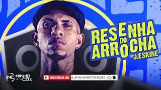 J. ESKINE - RESENHA DO ARROCHA - SERESTA PRA PAREDÃO - @NINHOCDs