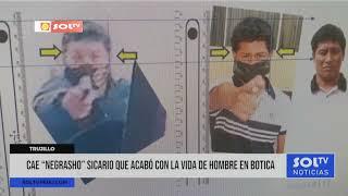 Trujillo: cae “Negrasho” sicario que acabó con la vida de hombre en botica