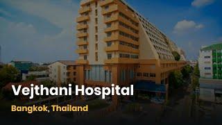 Vejthani Hospital Bangkok Review - Overview