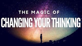 The Magic Of Changing Your Thinking! (Full Book) ~ Law Of Attraction