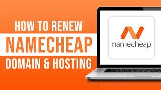 How to Renew Namecheap Domain and Hosting (2024)