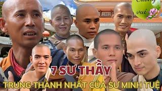 7 SƯ THẦY TRUNG THÀNH NHẤT CỦA SƯ MINH TUỆ | #thichminhtue